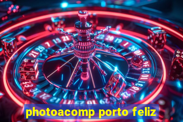 photoacomp porto feliz